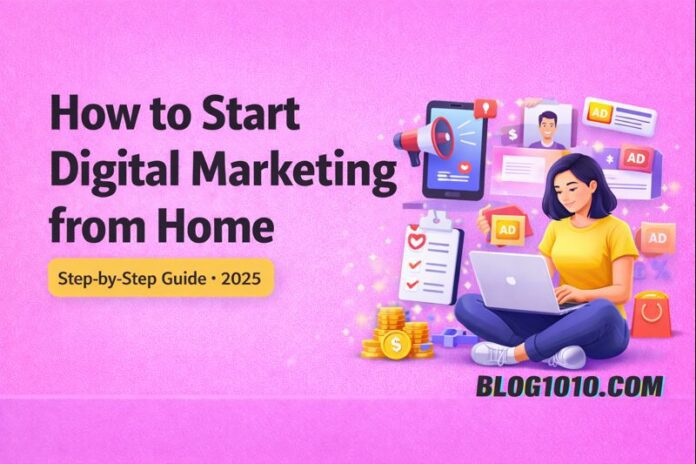 how to start digital marketing from home